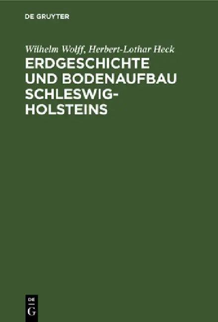 Erdgeschichte Und Bodenaufbau Schleswig-Holsteins (English, Wilhelm Wolff | Herbert-Lothar Heck)