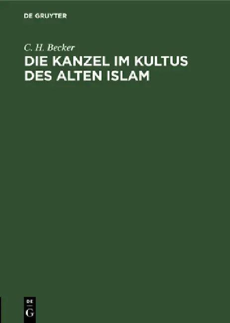 Die Kanzel im Kultus des alten Islam (English, C. H. Becker)