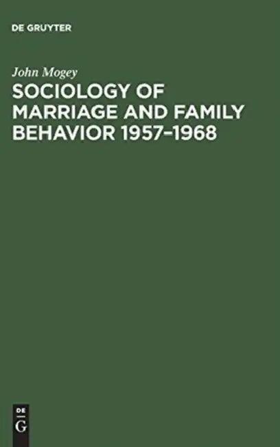 Sociology of Marriage and Family Behavior 1957-1968 (English, John Mogey)