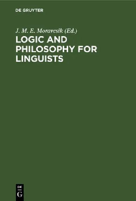 Logic and Philosophy for Linguists (English, J. M. E. Moravcsik)