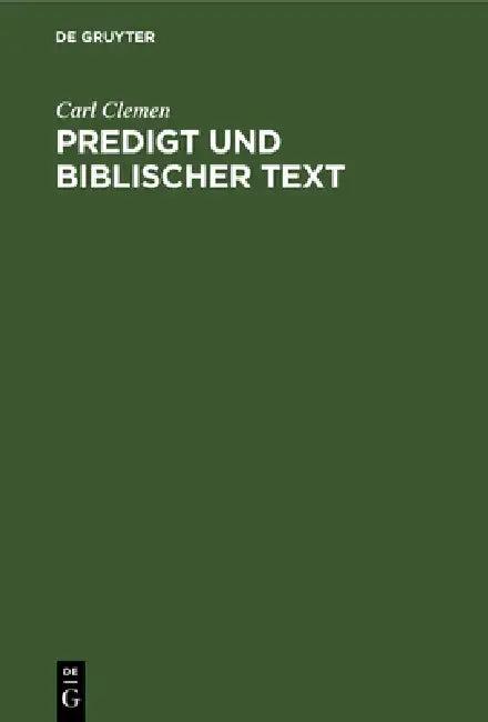 Predigt Und Biblischer Text (English, Carl Clemen)