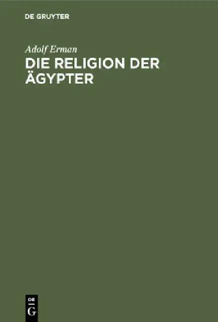 Die Religion der Ägypter (English, Adolf Erman)
