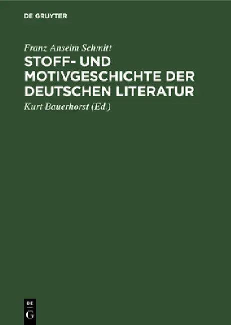 Stoff- und Motivgeschichte der deutschen Literatur (English, Franz Anselm Schmitt | Kurt Bauerhorst)