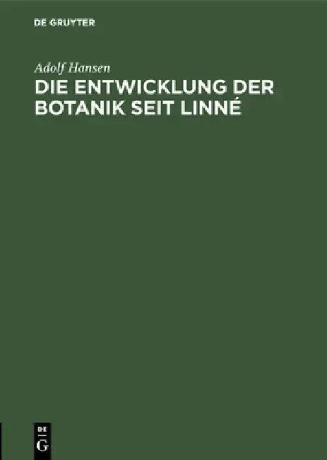 Die Entwicklung Der Botanik Seit Linné (English, Adolf Hansen)