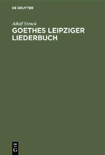 Goethes Leipziger Liederbuch (English, Adolf Strack)