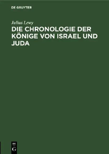 Die Chronologie Der Könige Von Israel Und Juda (English, Julius Lewy)
