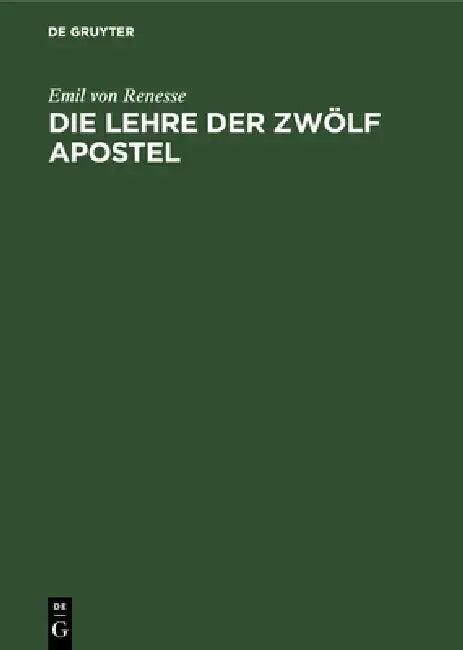 Die Lehre Der Zwölf Apostel (English, Emil Von Renesse)
