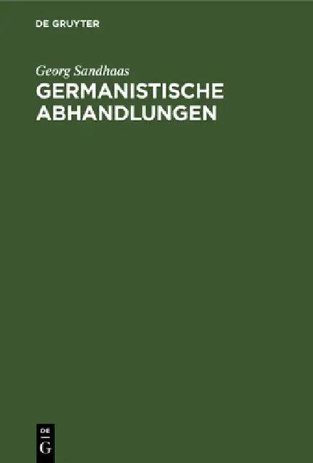 Germanistische Abhandlungen (English, Georg Sandhaas)