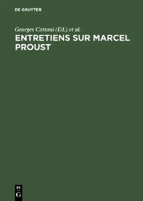 Entretiens sur Marcel Proust (English, Georges Cattaui | Philip Kolb)