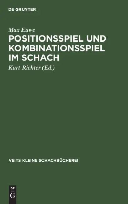 Positionsspiel Und Kombinationsspiel Im Schach (English, Max Euwe | Kurt Richter)