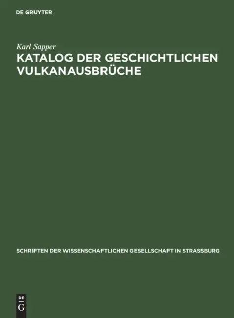 Katalog Der Geschichtlichen Vulkanausbrüche (English, Karl Sapper)