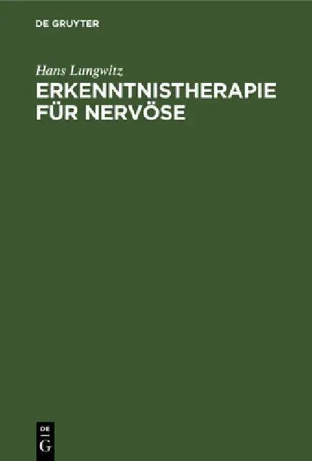 Erkenntnistherapie Für Nervöse (English, Hans Lungwitz)