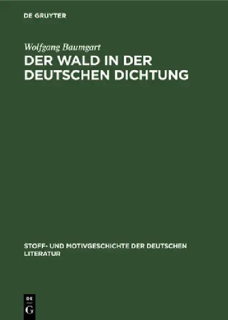 Der Wald in Der Deutschen Dichtung (English, Wolfgang Baumgart)