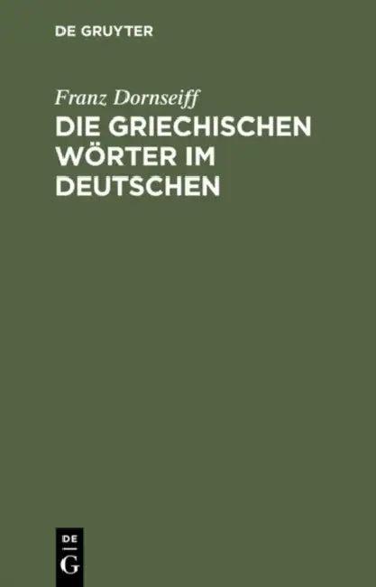 Die griechischen Wörter im Deutschen (English, Franz Dornseiff)