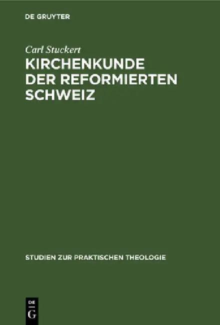 Kirchenkunde Der Reformierten Schweiz (English, Carl Stuckert)