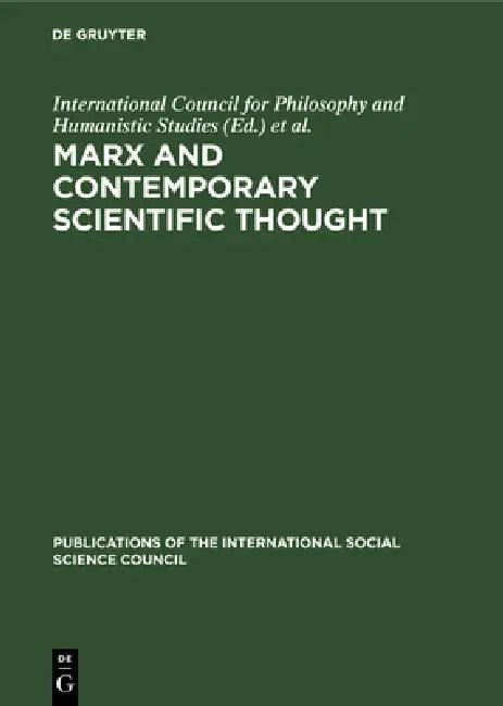 Marx and Contemporary Scientific Thought (English, International Council for Philosophy, | Symposium on the Role of Karl Marx in th)