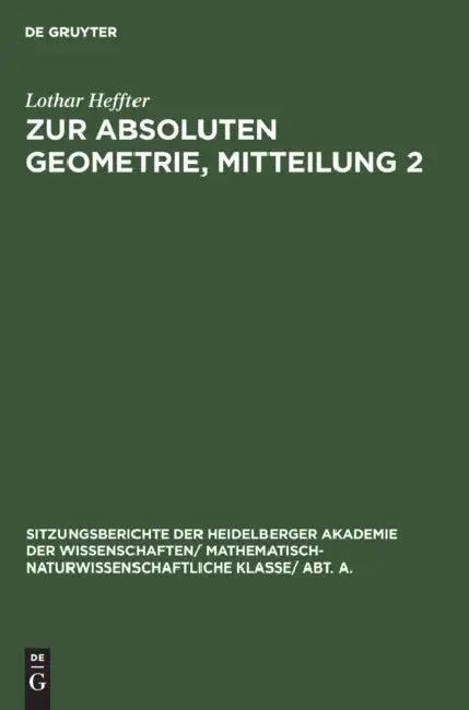 Zur Absoluten Geometrie, Mitteilung 2 (English, Lothar Heffter)