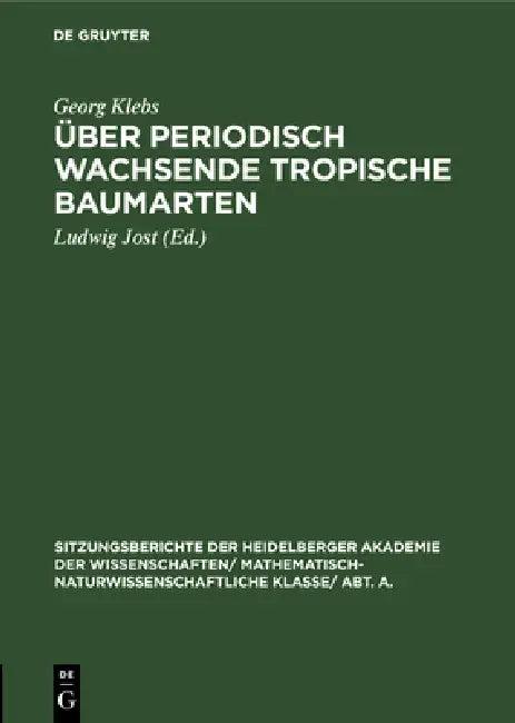 Über Periodisch Wachsende Tropische Baumarten (English, Georg Klebs | Ludwig Jost)