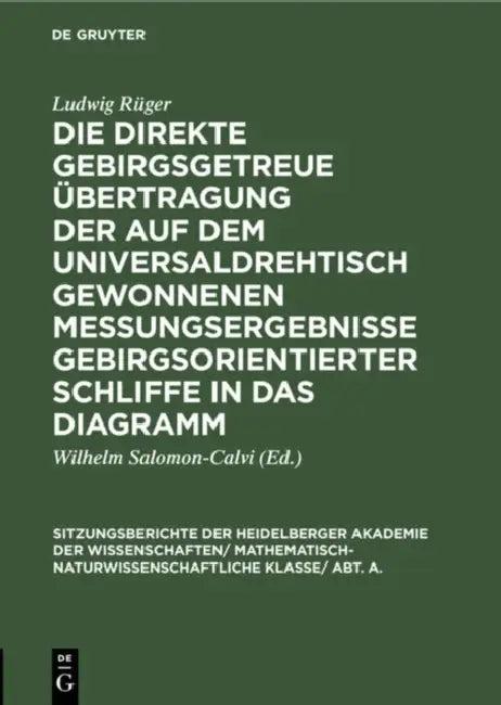 Die Direkte Gebirgsgetreue Übertragung Der Auf Dem Universaldrehtisch Gewonnenen Messungsergebnisse (English, Ludwig Rüger | Wilhelm Salomon-Calvi)