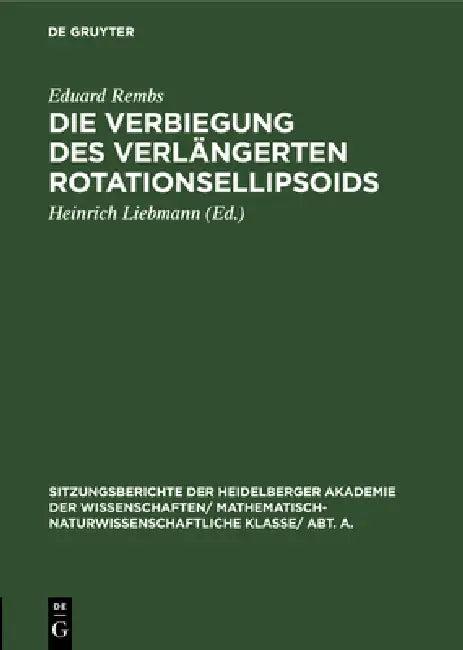 Die Verbiegung Des Verlängerten Rotationsellipsoids (English, Eduard Rembs | Heinrich Liebmann)