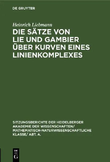 Die Sätze Von Lie Und Gambier Über Kurven Eines Linienkomplexes (English, Heinrich Liebmann)