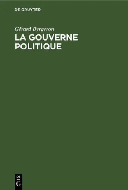 La gouverne politique (English, Gérard Bergeron)