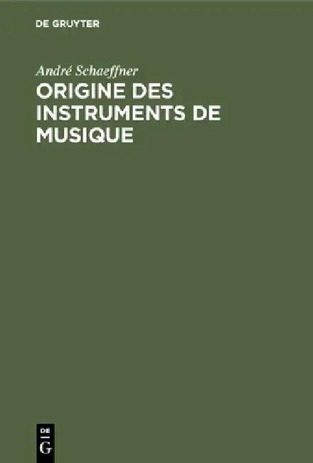 Origine des instruments de musique (English, André Schaeffner)