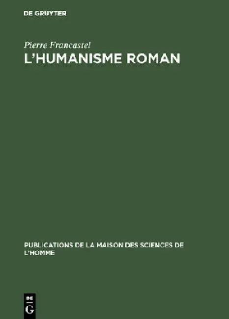 L'humanisme roman (English, Pierre Francastel)