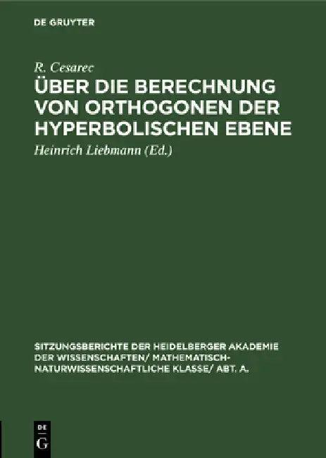 Über Die Berechnung Von Orthogonen Der Hyperbolischen Ebene (English, R. Cesarec | Heinrich Liebmann)