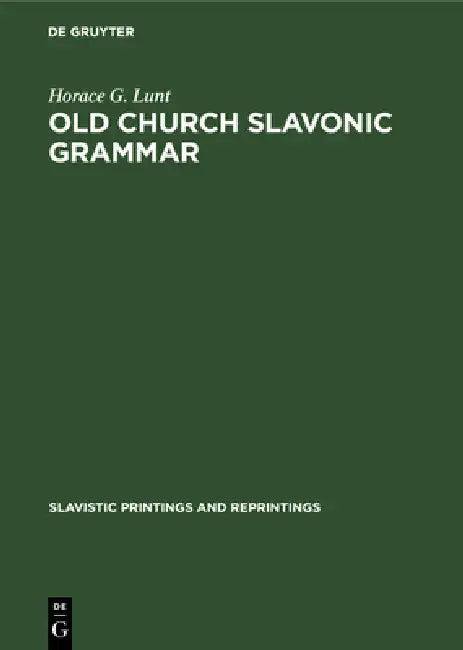 Old Church Slavonic Grammar (English, Horace G. Lunt)
