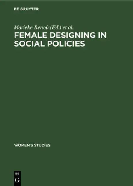 Female Designing in Social Policies (English, Marieke Renoù | Janneke Van Mens-Verhult | Symposium Language)