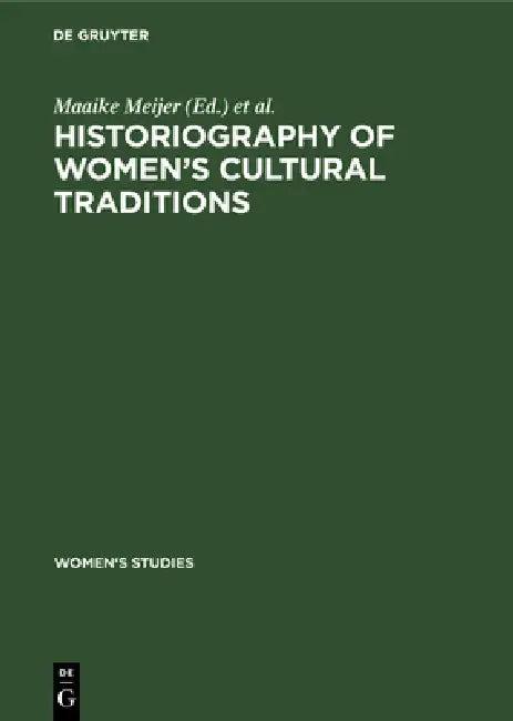 Historiography of Women's Cultural Traditions (English, Maaike Meijer | Jetty Schaap | Symposium Language)