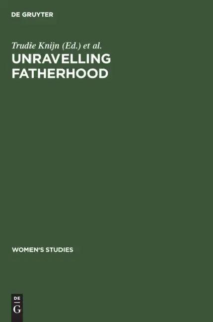 Unravelling Fatherhood (English, Trudie Knijn | Symposium Language | Rijksuniversiteit)