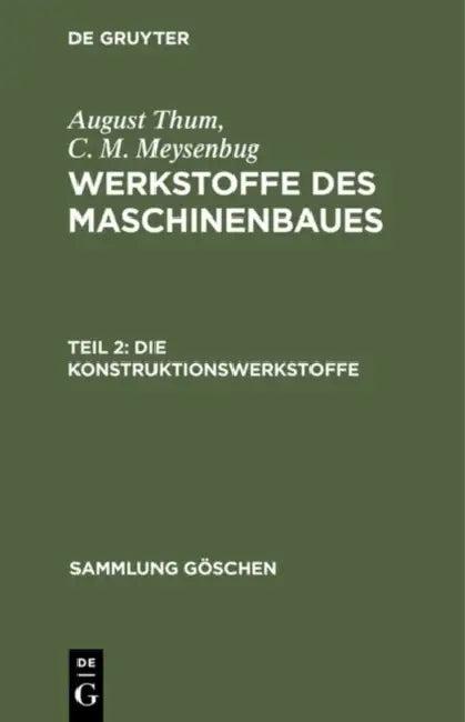 Die Konstruktionswerkstoffe (English, August Thum | C. M. Meysenbug)
