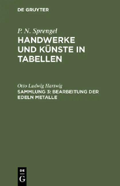 Bearbeitung der edeln Metalle (English, Otto Ludwig Hartwig)