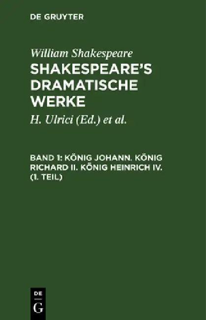 König Johann. König Richard II. König Heinrich IV. (1. Teil) (English, William August Wil Shakespeare Schlegel | Schlegel | Tieck)