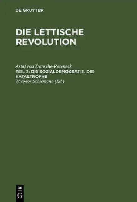 Die Sozialdemokratie. Die Katastrophe (English, Astaf Von Transehe-Roseneck | Theodor Schiemann)
