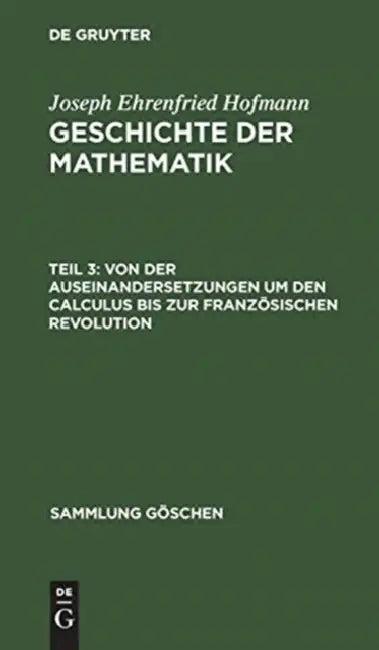 Von Der Auseinandersetzungen Um Den Calculus Bis Zur Französischen Revolution (English, Joseph Ehrenfried Hofmann)
