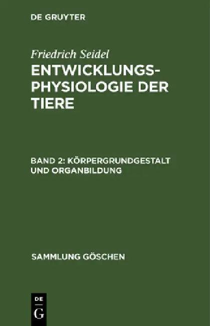 Körpergrundgestalt und Organbildung (English, Friedrich Seidel)