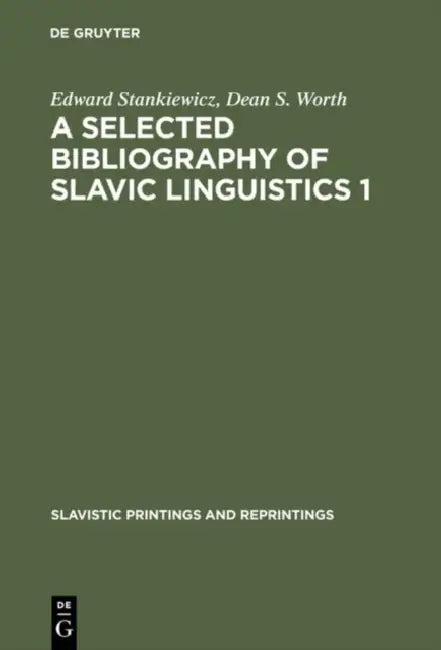 A Selected Bibliography of Slavic Linguistics 1 (English, Edward Stankiewicz | Dean S. Worth)