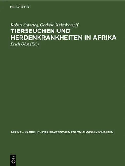 Tierseuchen Und Herdenkrankheiten in Afrika (English, Robert Ostertag | Gerhard Kulenkampff | Erich Obst)