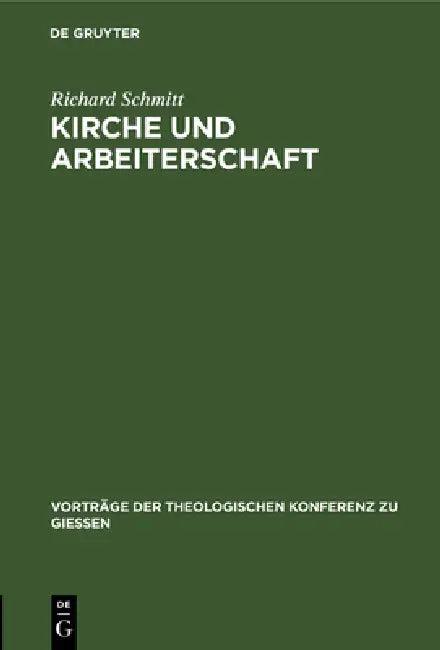 Kirche Und Arbeiterschaft (English, Richard Schmitt)