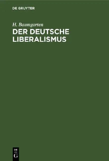 Der Deutsche Liberalismus (English, H. Baumgarten)
