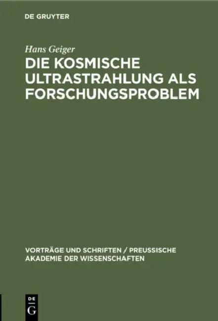 Die Kosmische Ultrastrahlung ALS Forschungsproblem (English, Hans Geiger)