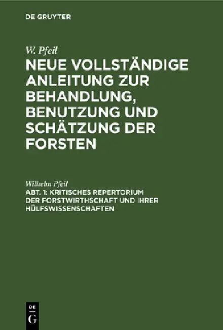 Kritisches Repertorium Der Forstwirthschaft Und Ihrer Hülfswissenschaften (English, Wilhelm Pfeil)