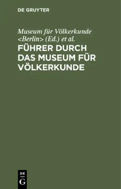 Führer Durch Das Museum Für Völkerkunde (English, Museum Für Völkerkunde | Königliche Museen)