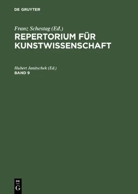 Repertorium Für Kunstwissenschaft. Band 9 (English, Hubert Janitschek)