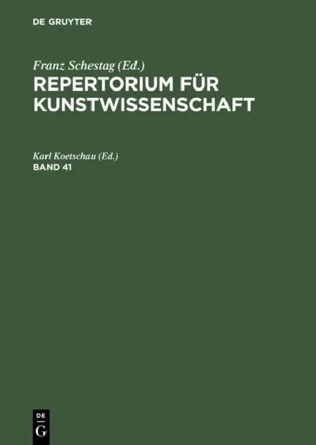 Repertorium Für Kunstwissenschaft. Band 41 (English, Karl Koetschau)