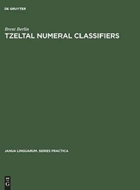 Tzeltal Numeral Classifiers (English, Brent Berlin)