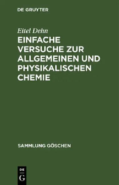 Einfache Versuche Zur Allgemeinen Und Physikalischen Chemie (English, Eitel Dehn)